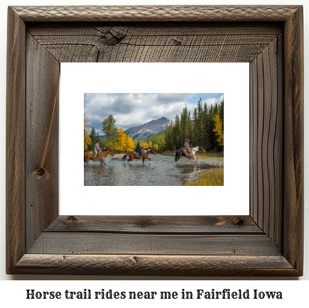 horse trail rides near me in Fairfield, Iowa